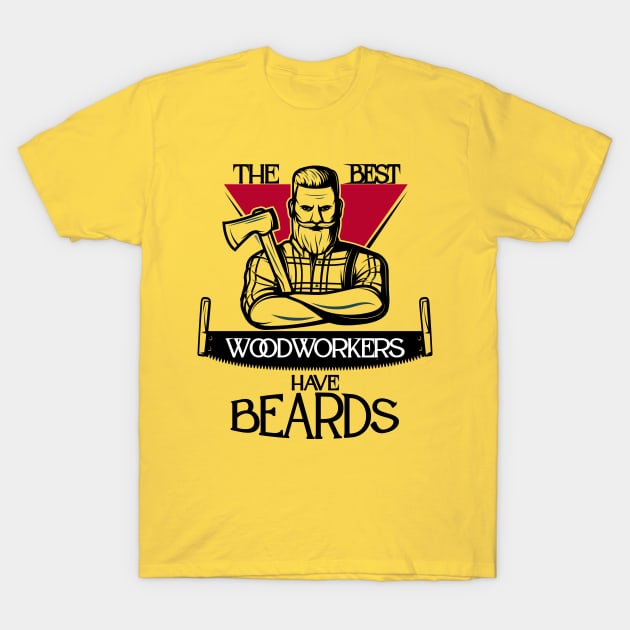 The Best Woodworkers Have Beards T-Shirt by care store